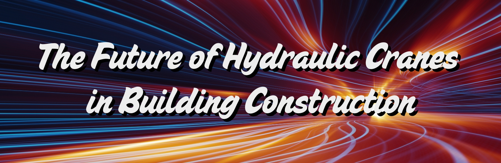 The Future of Hydraulic Cranes